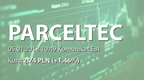 Parcel Technik S.A.: Uzupełnienie raportu ESPI 1/2018 (2018-01-05)