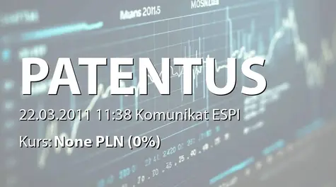 Patentus S.A.: Informacje przekazane w 2010 roku (2011-03-22)