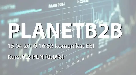 Planet B2B S.A.: Zmiana terminu przekazania SA-Q1 2019 (2019-04-15)