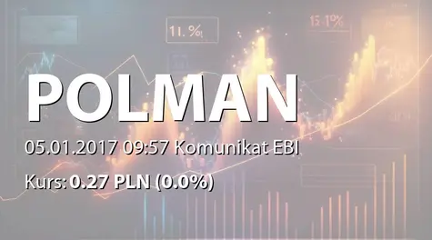 Polman S.A.: Terminy przekazywania raportĂłw w 2017 roku (2017-01-05)