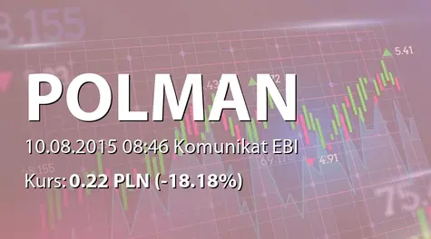 Polman S.A.: Umowa wykonania prac remontowo-modernizacyjnych (2015-08-10)