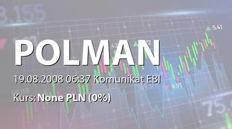 Polman S.A.: Umowa z Orlen Asfalt sp. z o.o. - 410,5 tys. zł (2008-08-19)