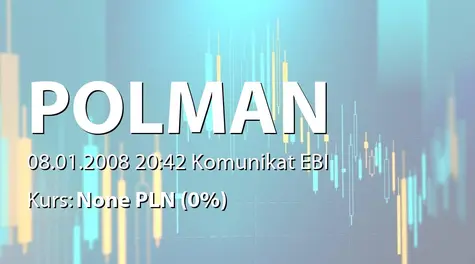 Polman S.A.: ZłoĹźenie wniosku o wprowadzenie do obrotu na rynku NewConnect akcji i praw do akcji (2008-01-08)