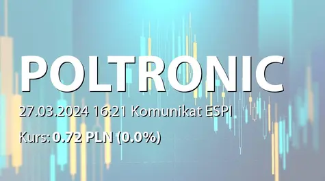 Poltronic S.A.: ZWZ (11:00) - projekty uchwał: wypłata dywidendy, zmiany w RN (2024-03-27)