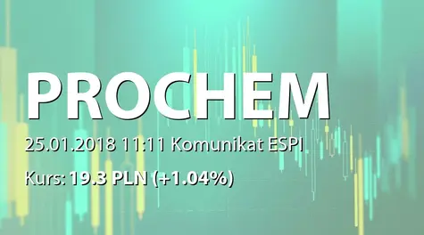 Prochem S.A.: Uzupełnienie raportu ESPI 25/2017 (2018-01-25)