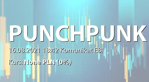 Punch Punk S.A.: SA-Q2 2021 (2021-08-16)