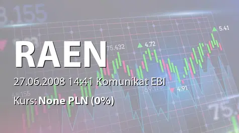 Raen S.A.: WZA - podjÄte uchwały: emisja akcji serii C, podział zysku, zmiana statutu (2008-06-27)