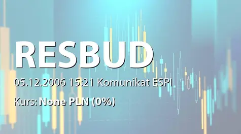 Resbud SE: Informacja zarządu dot.  przeniesieniu akcji  z MTS-CeTO SA do obrotu na GPW SA (2006-12-05)