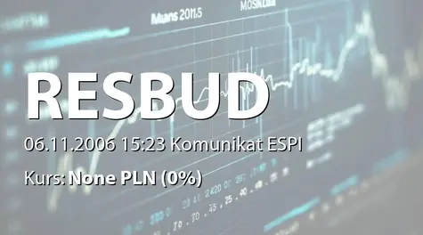 Resbud SE: Umowa z Zakładem Produkcji Konstrukcji Stal Konstrukcje sp. z o.o. - 2,05 mln zł (2006-11-06)