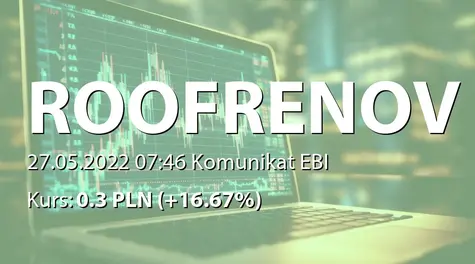 Roof Renovation S.A.: ZWZ - projekty uchwał: pokrycie straty, dalsze istnienie Spółki, zgoda na zbycie ZCP,  emisja akcji serii L, zmiany w RN  (2022-05-27)