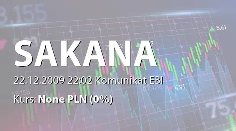 Sakana S.A.: Powołanie wiceprezesa zarzÄdu (2009-12-22)