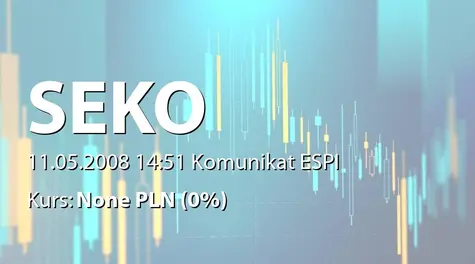 Seko S.A.: Wybór Biuro Adytorsko &#8211; Rachunkowe T&W sp. z o.o. na audytora (2008-05-11)