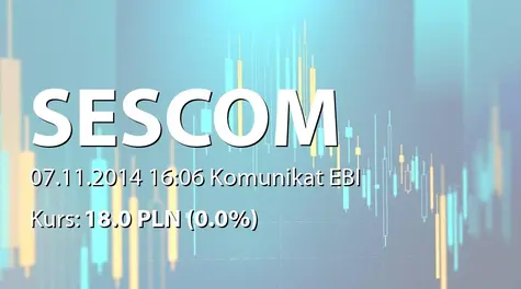 Sescom S.A.: Terminy publikacji raportów okresowych w 2014/2015 (2014-11-07)