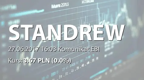 Standrew S.A.: ZWZ - podjÄte uchwały: podział zysku, zmiany w RN (2017-06-27)