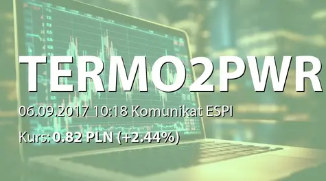 TERMO2POWER S.A.: Umowa o zachowaniu poufności z angielską spółką (2017-09-06)