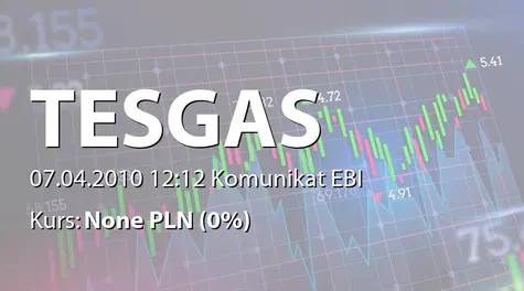 Tesgas S.A.: Podpisanie umowy istotnej (2010-04-07)