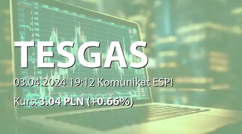 Tesgas S.A.: Zmiana terminu publikacji SA-R 2023 i SA-RS 2023 (2024-04-03)