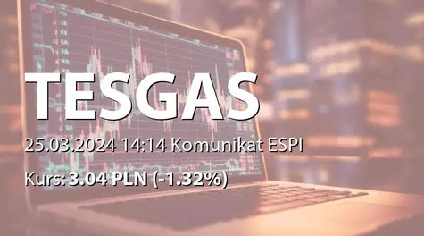 Tesgas S.A.: Zmiana terminu publikacji SA-R 2023 i SA-RS 2023 (2024-03-25)