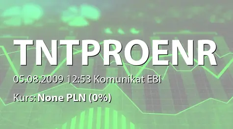 T&T Proenergy S.A.: Umowa dofinansowania z członkami zarządu oraz akcjonariuszami - 636 tys. zł (2009-08-05)