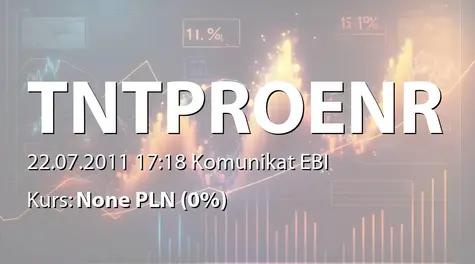 T&T Proenergy S.A.: WZA - podjęte uchwały: pokrycie straty, przerwa w obradach do 19.08.2011 r. do godz. 09.00 (2011-07-22)