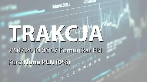 Trakcja S.A.: Informacja w sprawie incydentalnego niezastosowania zasady Dobrych Praktyk SpĂłłek Notowanych na GPW (2010-07-22)