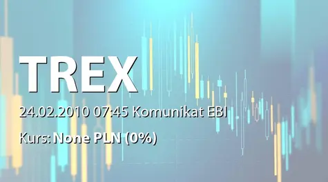 TREX S.A.: Raport miesięczny za miesiąc styczeń 2010 r. (2010-02-24)